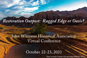 Restoration Outpost: Ragged Edge or Oasis? John Whitmer Historical Association Virtual Conference October 22-23, 2021 w/ image of scenic highway